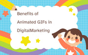 Benefits of Animated GIFs in Digital Marketing