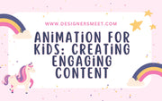 Animation for Kids: Creating Engaging Content