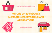 The Future of 3D Product Animation: Innovations and Applications