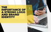 The Importance of a Strong Logo and Brand Identity
