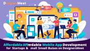 Affordable Mobile App Development for Startups & Small Businesses on DesignersMeet