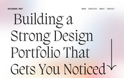Building a Strong Design Portfolio That Gets You Noticed