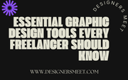 Essential Graphic Design Tools Every Freelancer Should Know