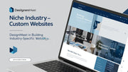 Industry-Specific Custom Websites – How DesignersMeet Builds for Your Niche