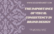 The Importance of Visual Consistency in Brand Design