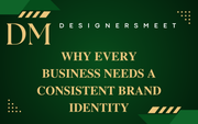 Why Every Business Needs a Consistent Brand Identity