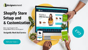 Shopify Store Setup and Customization Services by DesignersMeet: Launch Your Online Store with Confidence