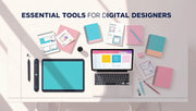 Essential Tools for Digital Designers